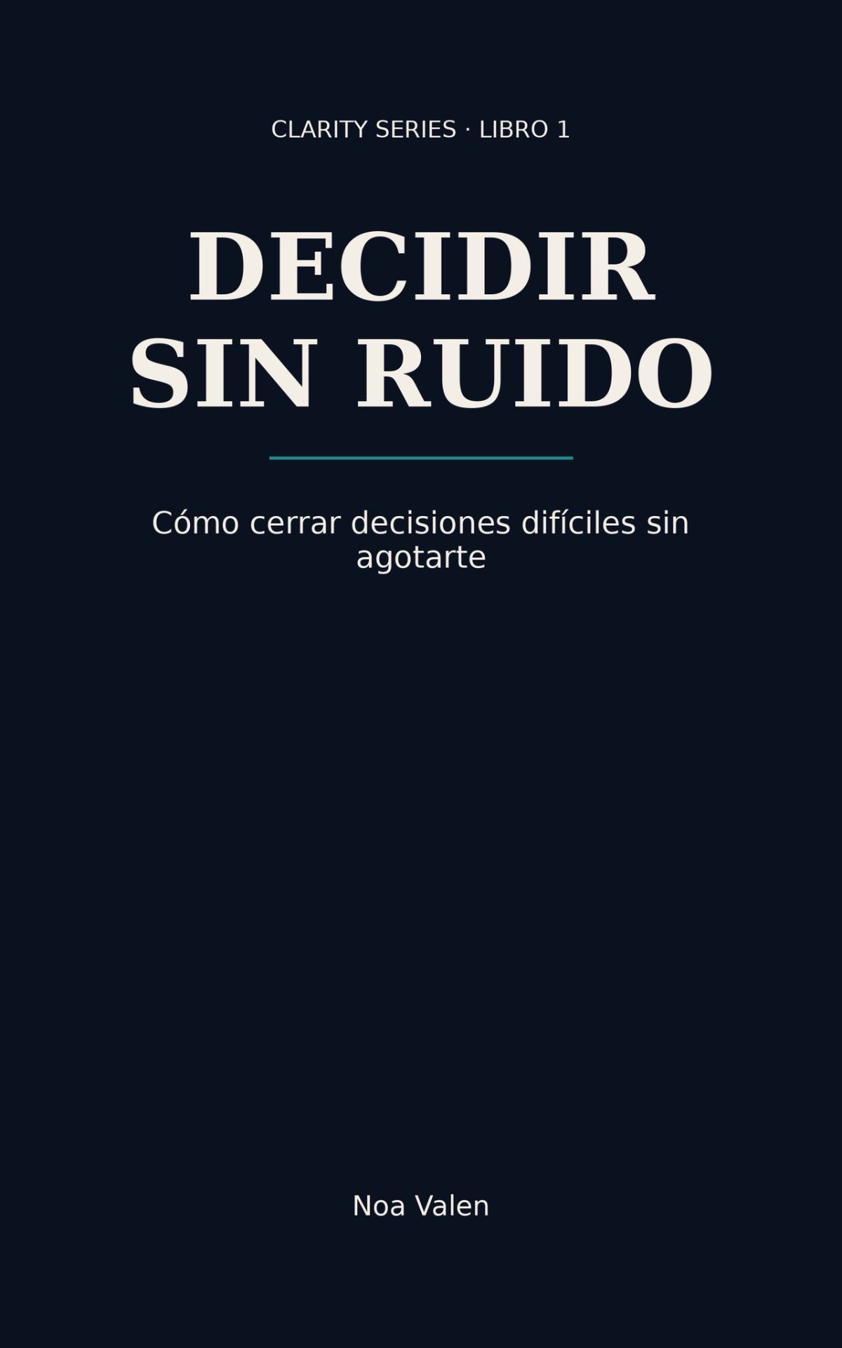 Portada de Decidir sin ruido, de Noa Valen